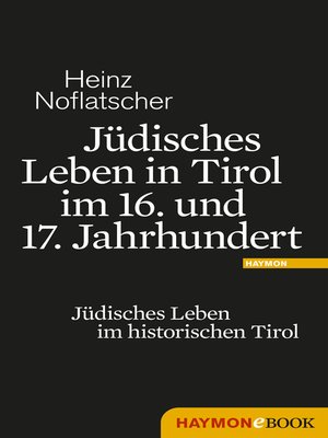 cover image of Jüdisches Leben in Tirol im 16. und 17. Jahrhundert